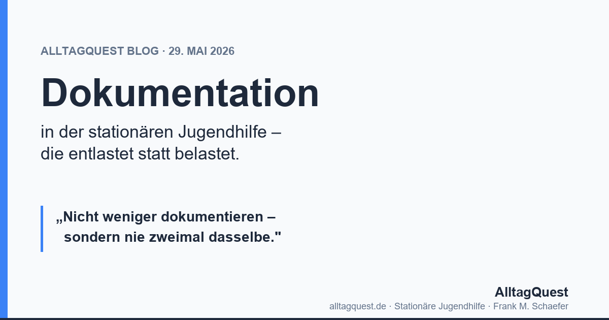 Dokumentation in der stationären Jugendhilfe, die entlastet statt belastet