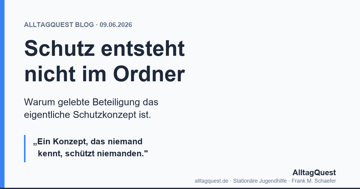 Schutzkonzept in der stationären Jugendhilfe: Warum Beteiligung mehr schützt als jeder Ordner
